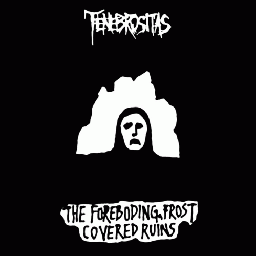 Tenebrositas : The Foreboding, Frost Covered Ruins